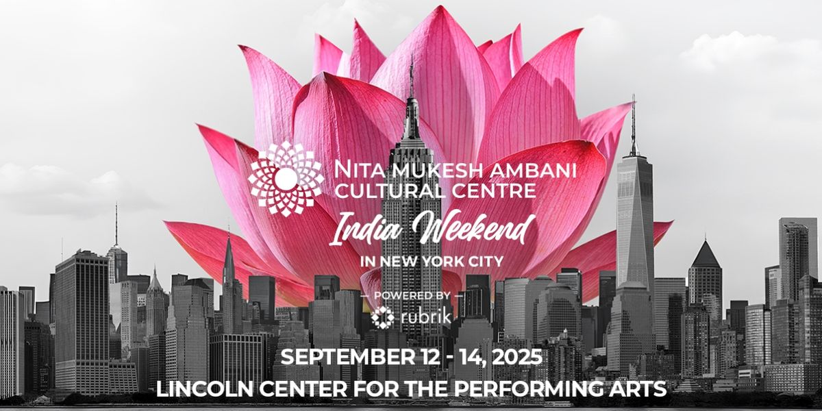 Nita Mukesh Ambani Cultural Centre India Weekend Comes to New York City in September