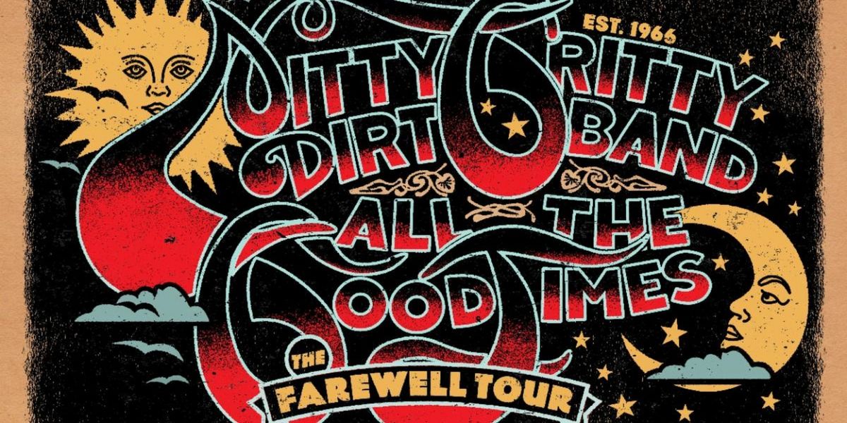 Nitty Gritty Dirt Band Announces ALL THE GOOD TIMES: The Farewell Tour