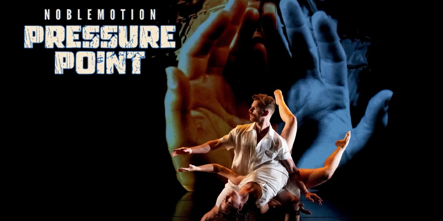 NobleMotion Dance To Premiere PRESSURE POINT At Match This August  Image