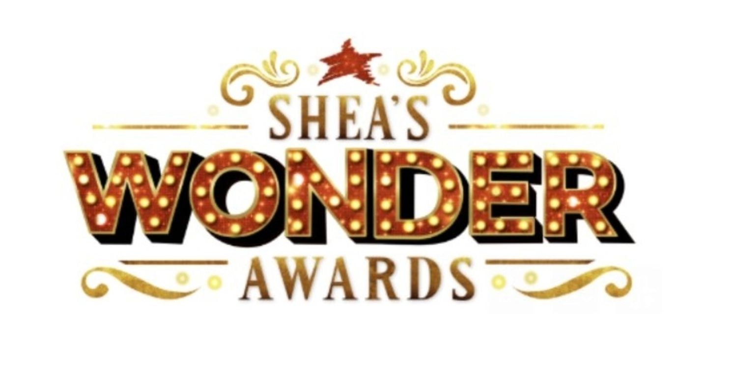 Nominations & Finalists Revealed For The Shea’s Wonder Awards  Image
