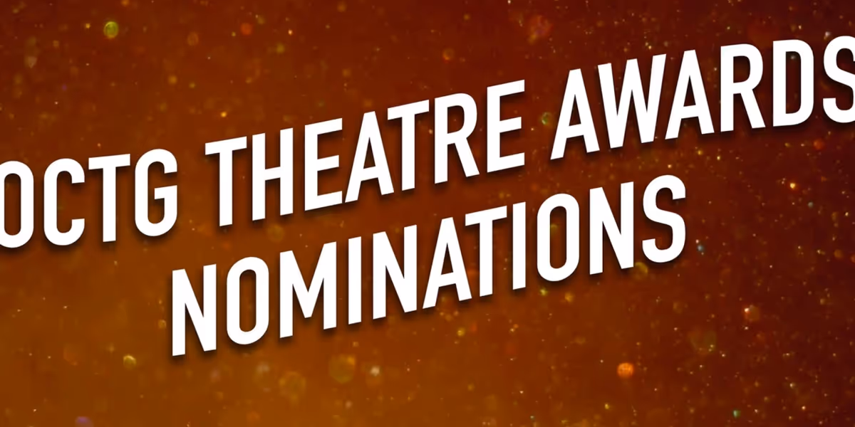 Nominees Announced for 2025 OCTG Theatre Awards