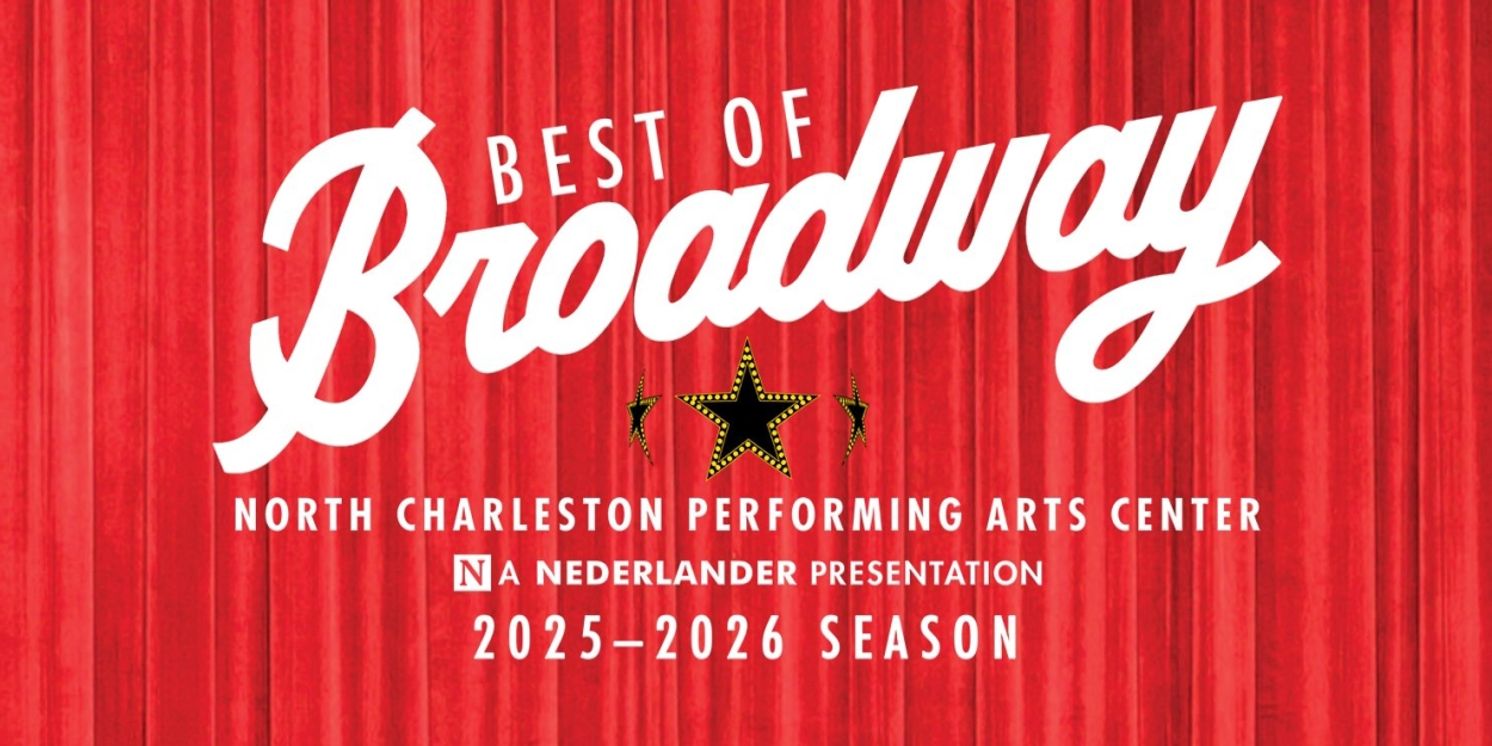North Charleston Performing Arts Center to Host Best of Broadway Open House Party  Image