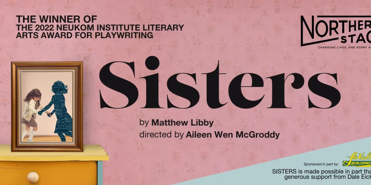 Northern Stage to Present New Play SISTERS by Matthew Libby