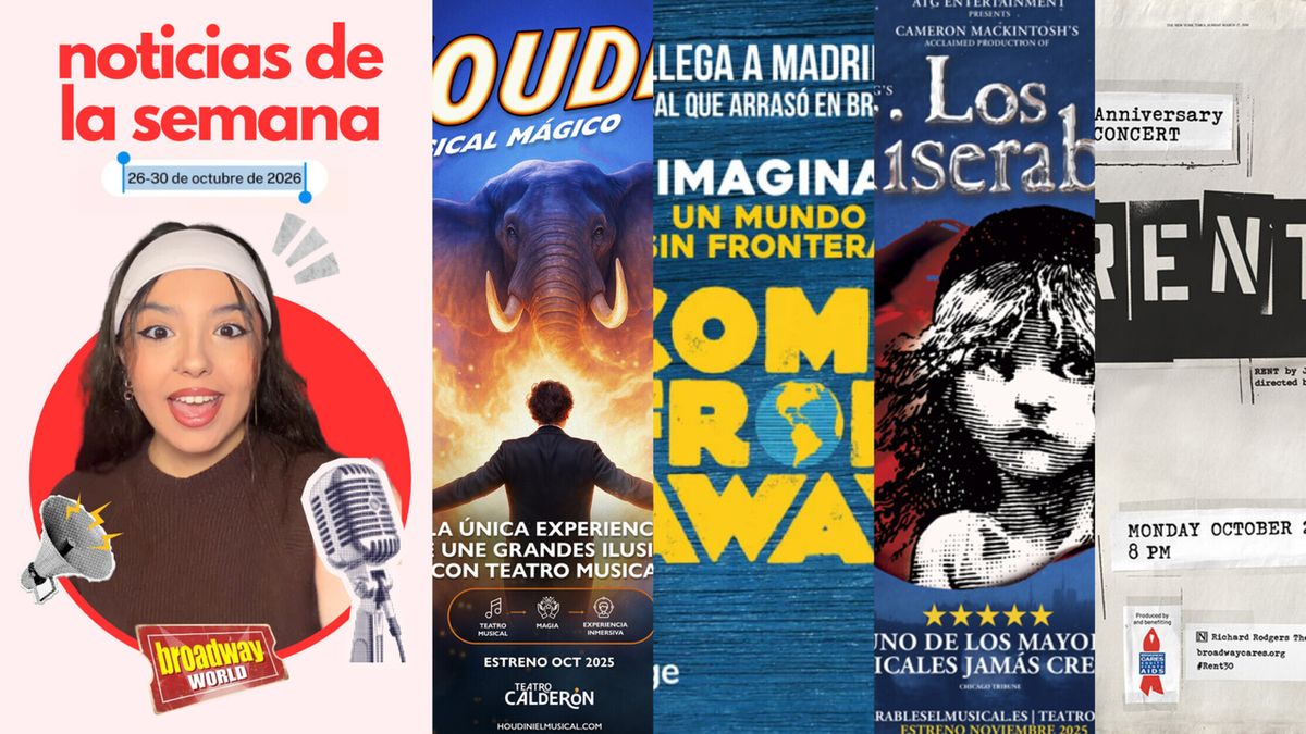 Noticias de la semana: HOUDINI a Broadway, LOS MISERABLES triunda en los PTM y 30 años de RENT