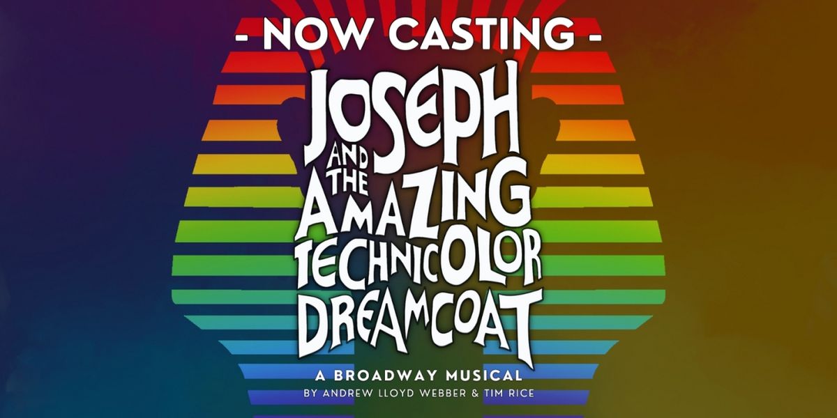 The Rose Center Theater Now Casting JOSEPH AND THE AMAZING TECHNICOLOR DREAMCOAT In Orange County