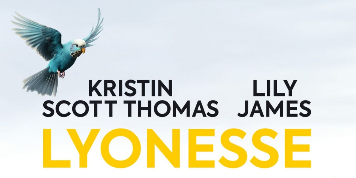 Now On Sale: LYONESSE, Starring Lily James and Kristin Scott Thomas