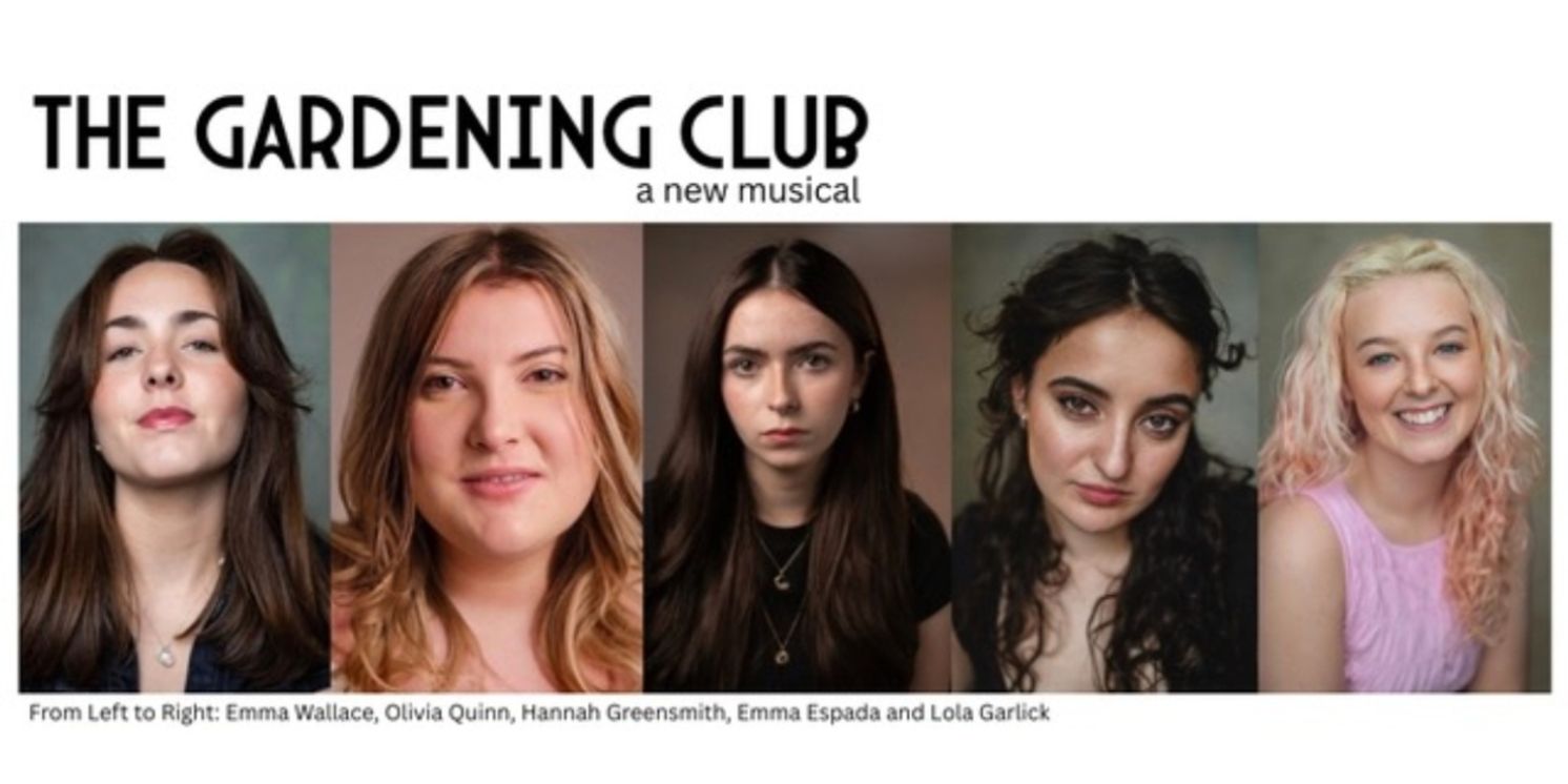Nowhere Girls Theatre Reveals Full Cast of THE GARDENING CLUB at New Wimbledon Theatre, Studio  Image