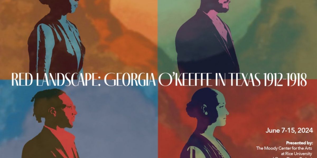 ODP's RED LANSCAPE: GEORGIA O'KEEFFE IN TEXAS Opens at Moody in June