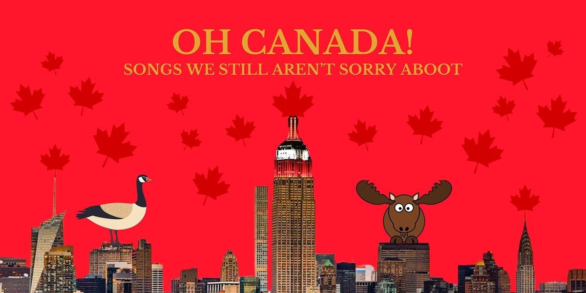 OH CANADA: SONGS WE STILL AREN'T SORRY ABOOT Will Come to 54 Below