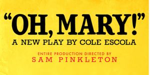 OH, MARY! National Tour is Coming to San Francisco’s Curran Theatre