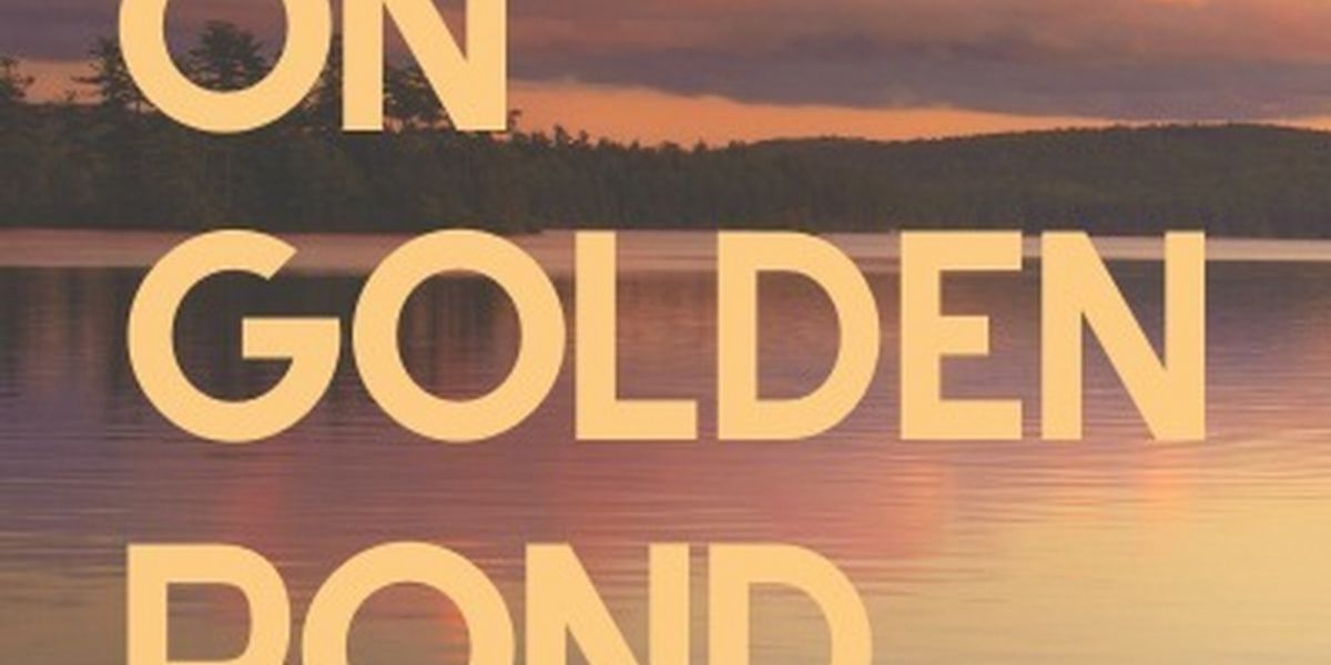 ON GOLDEN POND to Close Totem Pole Playhouse 2023 Summer Season