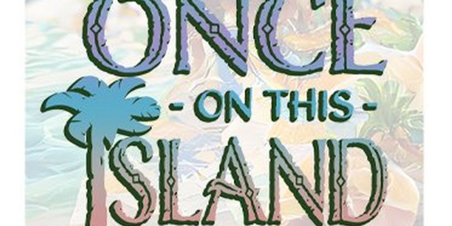 ONCE ON THIS ISLAND Comes to Beck Center For the Arts This Month  Image
