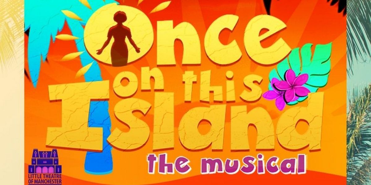 ONCE ON THIS ISLAND To Be Presented At Historic Cheney Hall