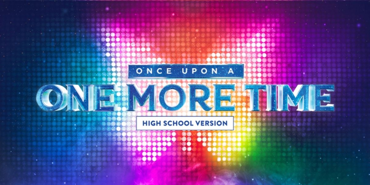 ONCE UPON A ONE MORE TIME (High School Version) Available For Licensing From MTI