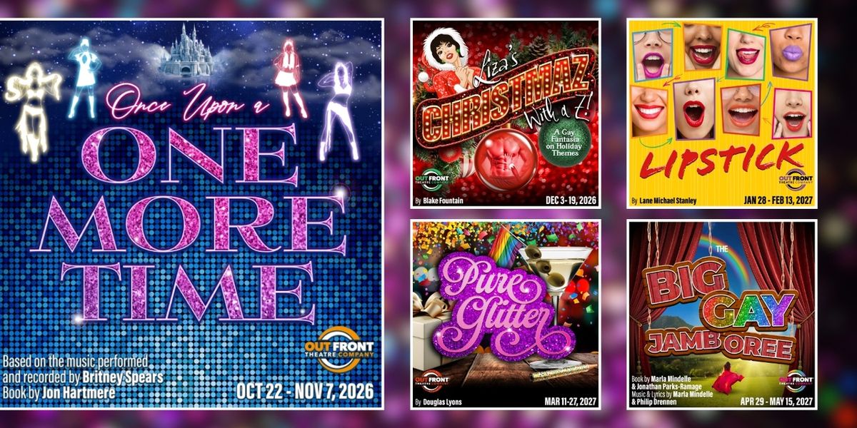 ONCE UPON A ONE MORE TIME, THE BIG GAY JAMBOREE to Lead Out Front Theatre's 2026-27 Season