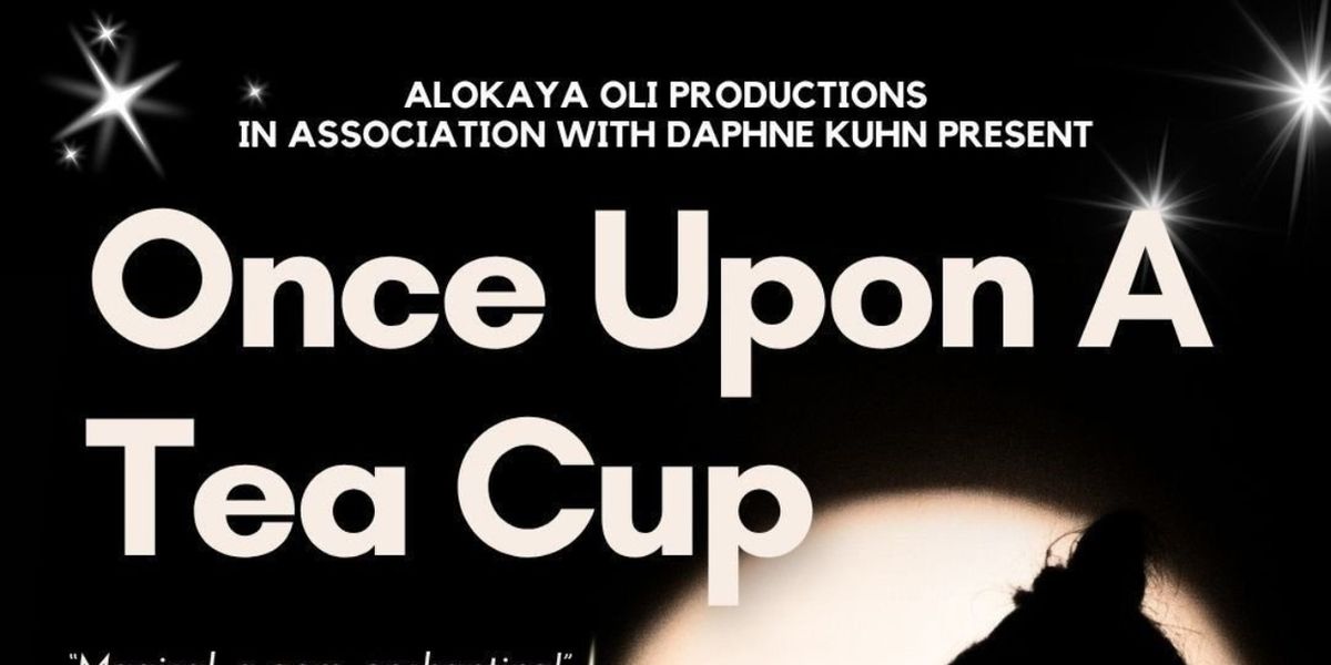 ONCE UPON A TEACUP to Make Johannesburg Debut at Theatre on the Square