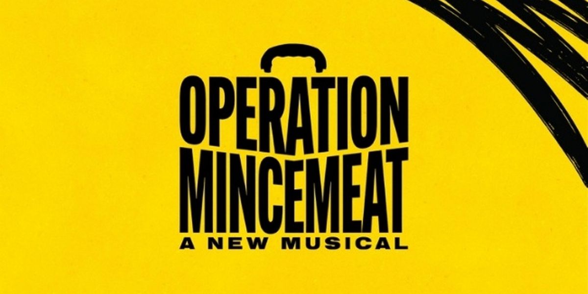 Tickets to OPERATION MINCEMEAT: A NEW MUSICAL On Sale at Boston's Emerson Colonial Theatre