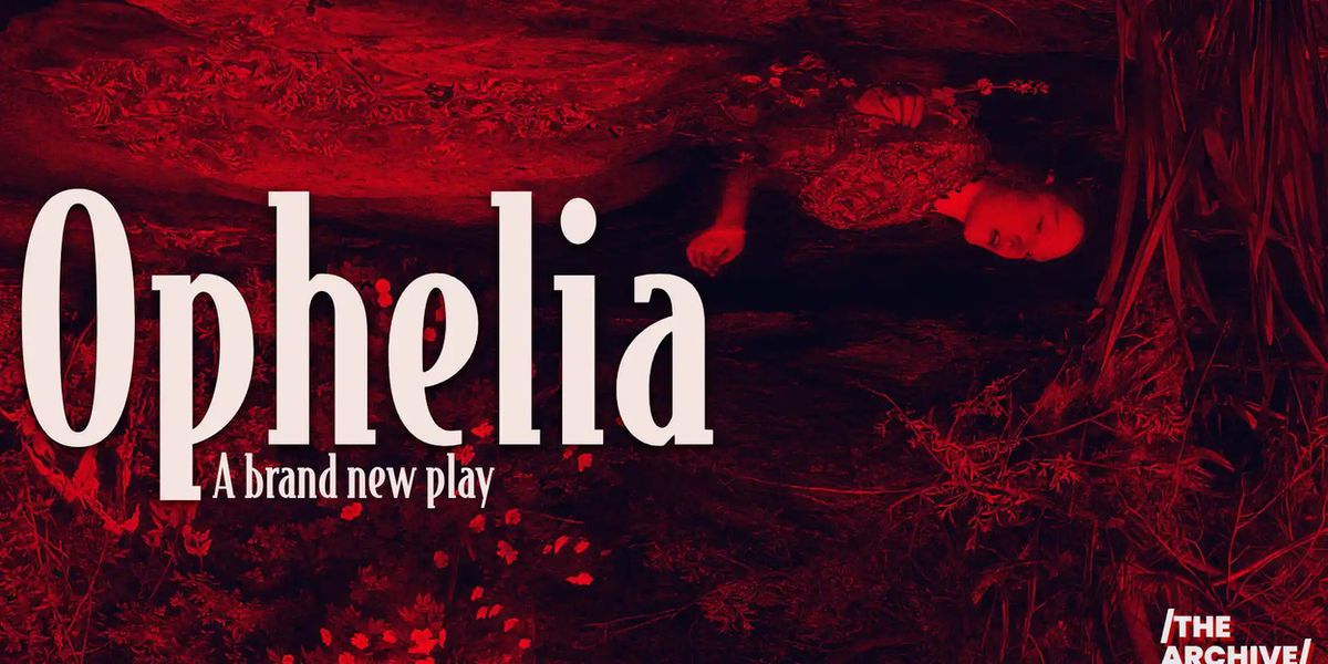 OPHELIA to Play Etcetera Theater in Camden, Presented by TheArchive