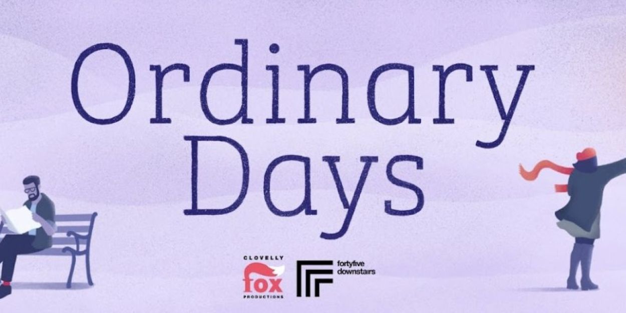 ORDINARY DAYS Comes to fortyfivedownstairs  Image