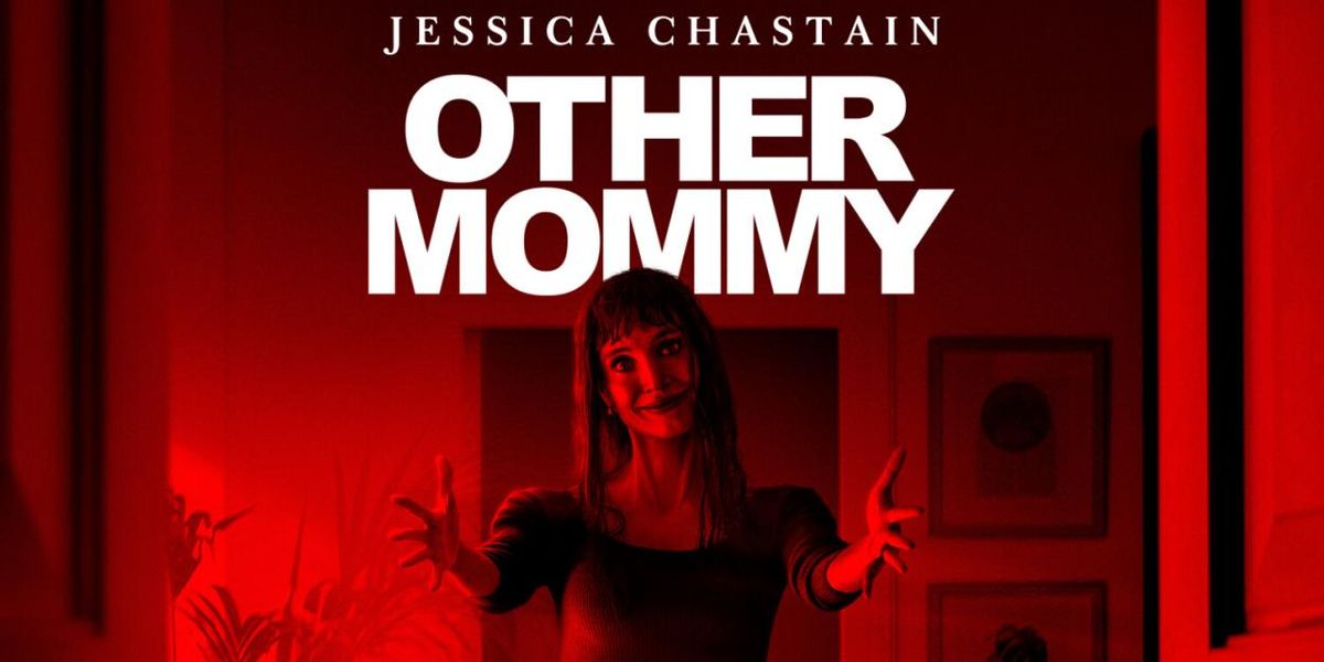OTHER MOMMY Final Trailer Released; Jessica Chastain Stars
