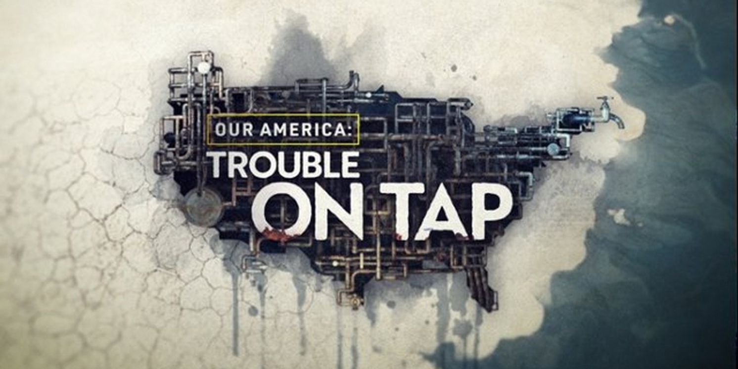 OUR AMERICA: TROUBLE ON TAP Part 3 to Begin Airing This Weekend  Image
