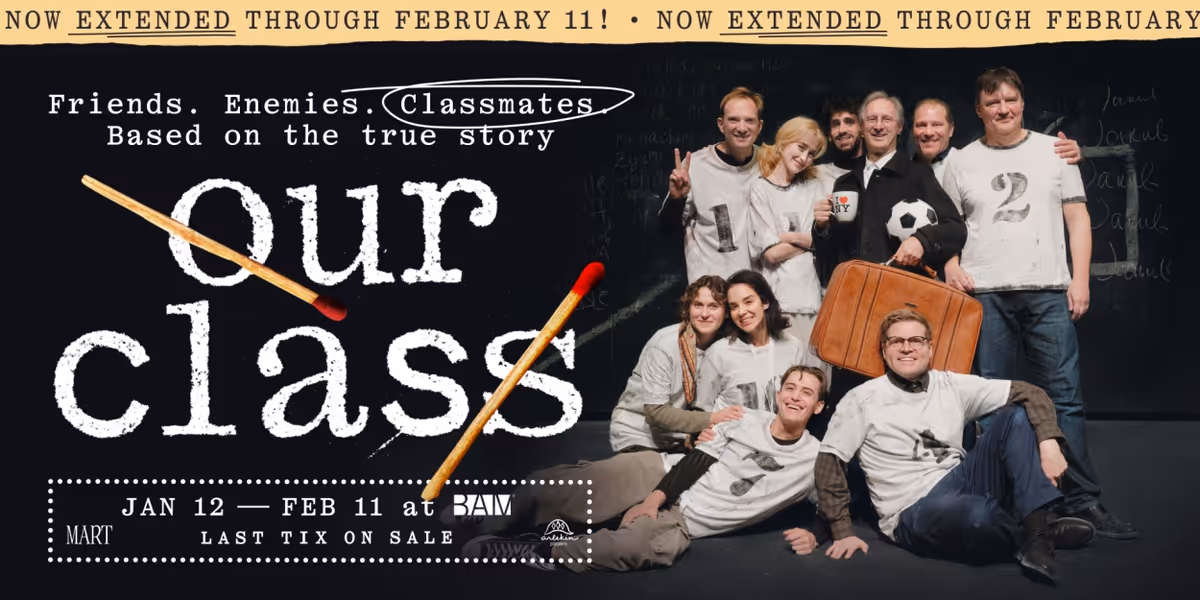 OUR CLASS Extended Through February 11 At Brooklyn Academy Of Music