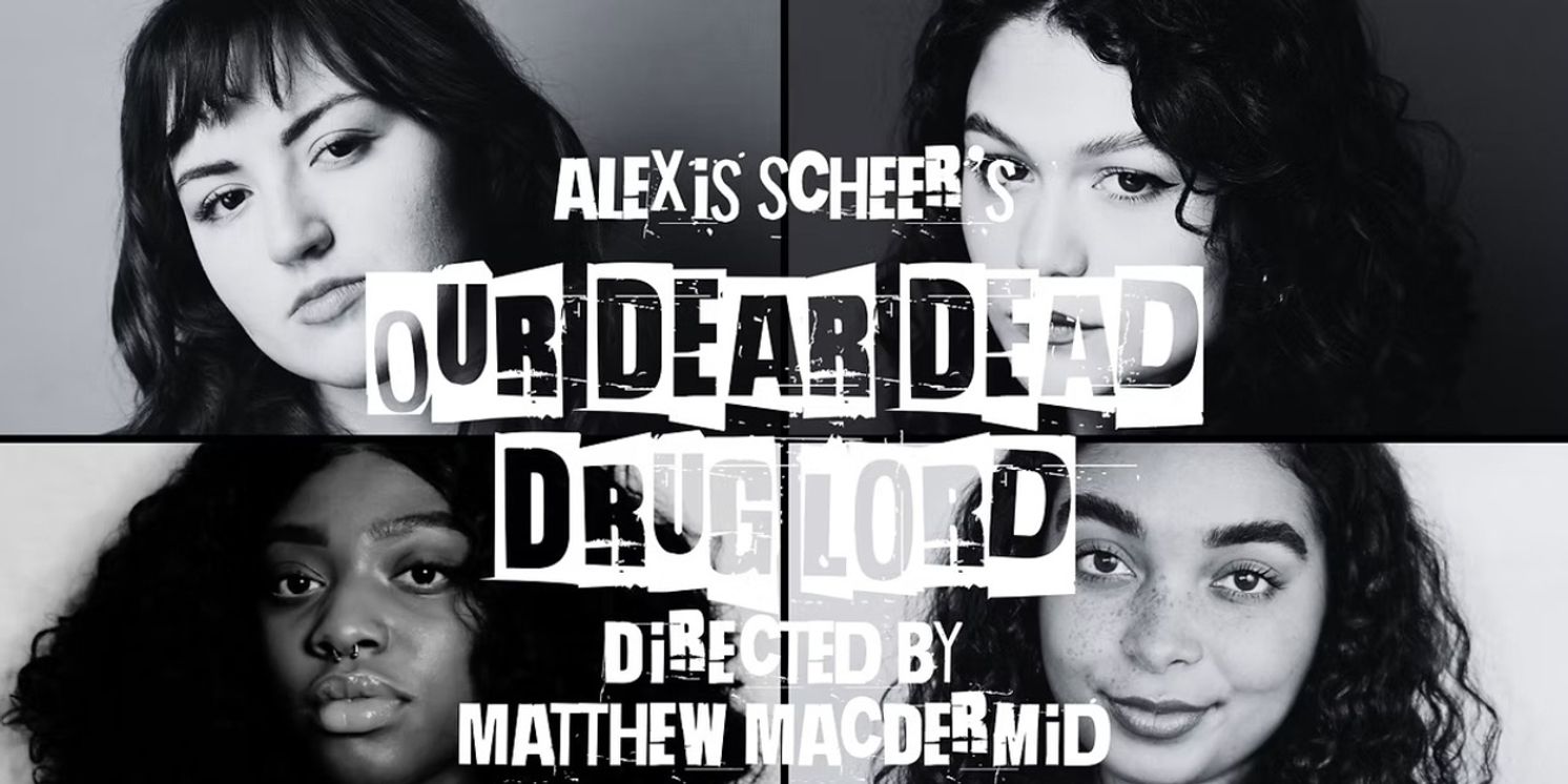 OUR DEAR DEAD DRUG LORD Next For The Ensemble Company At Imagine Performing Arts Center  Image