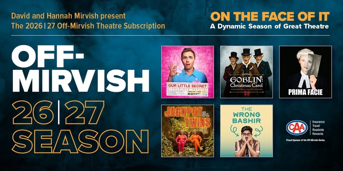 OUR LITTLE SECRET, PRIMA FACIE, and More Set For 2026/27 Off-Mirvish Season