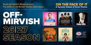 OUR LITTLE SECRET, PRIMA FACIE, and More Set For 2026/27 Off-Mirvish Season