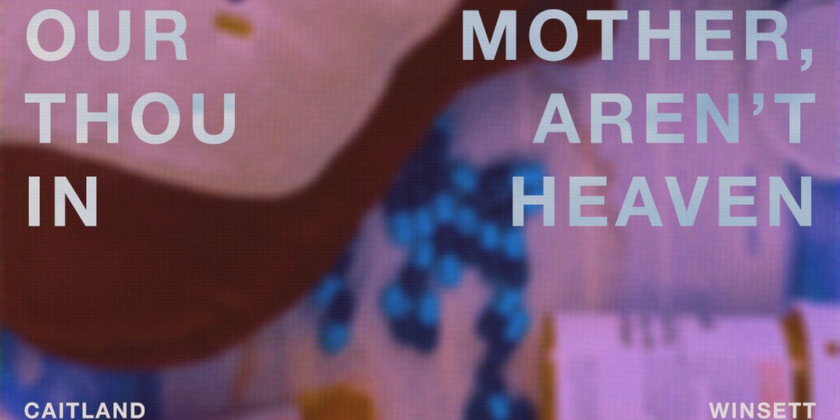 OUR MOTHER, THOU AREN'T IN HEAVEN Will Premiere at The Tank