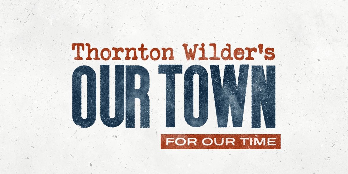 OUR TOWN Opens Box Office With an Exclusive Giveaway
