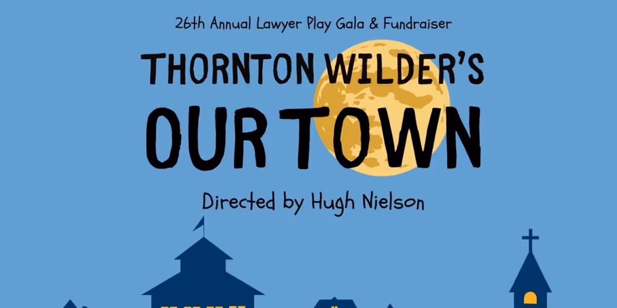 OUR TOWN To Be Presented By Great Canadian Theatre Company For Lawyer Play Fundraiser