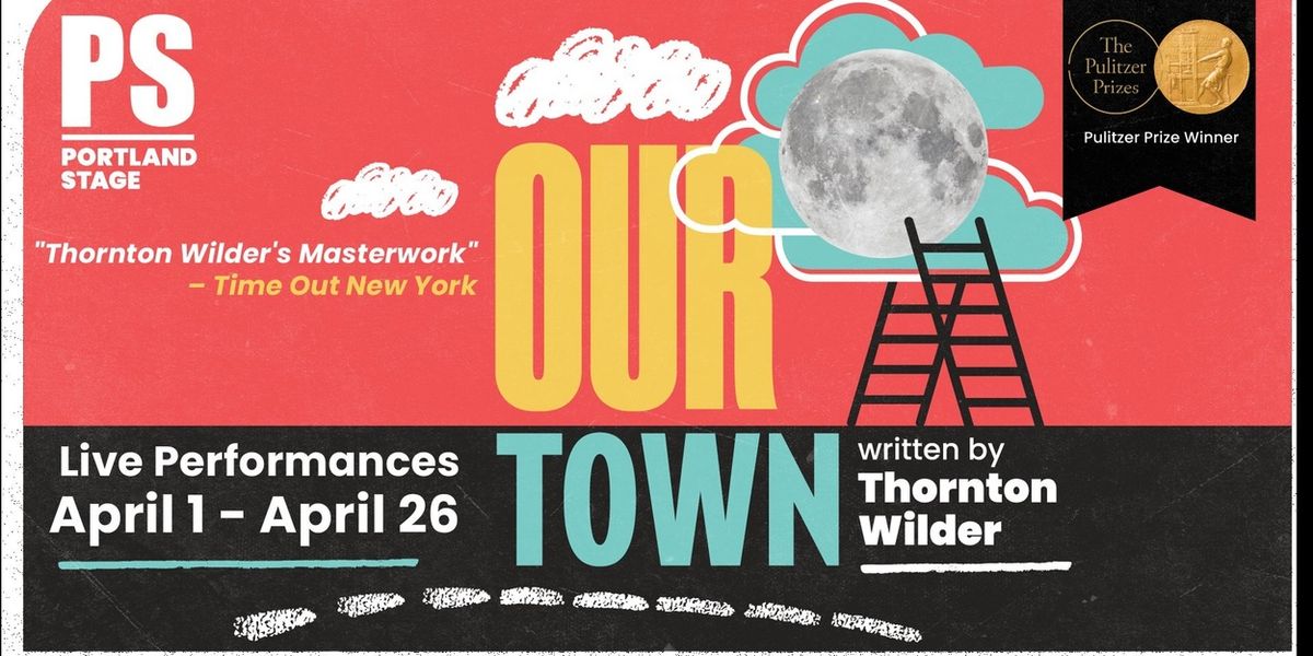 OUR TOWN to Open at Portland Stage April 1