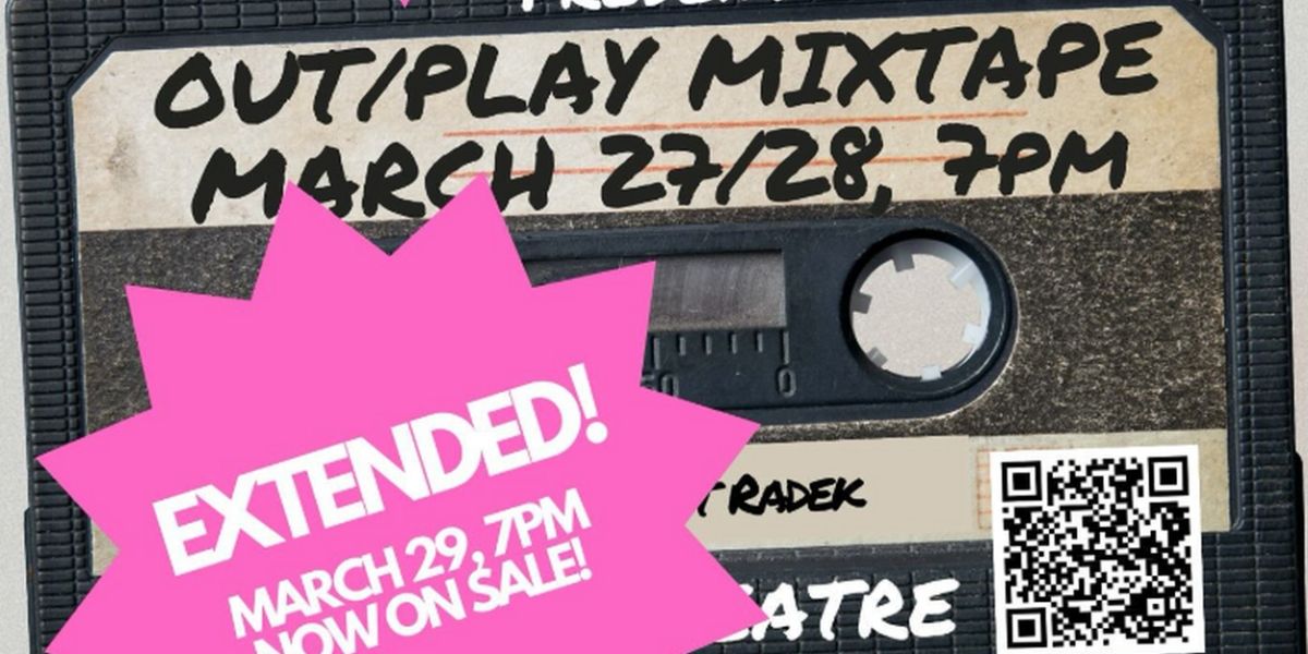 OUT/PLAY MIXTAPE Extends With One More Show