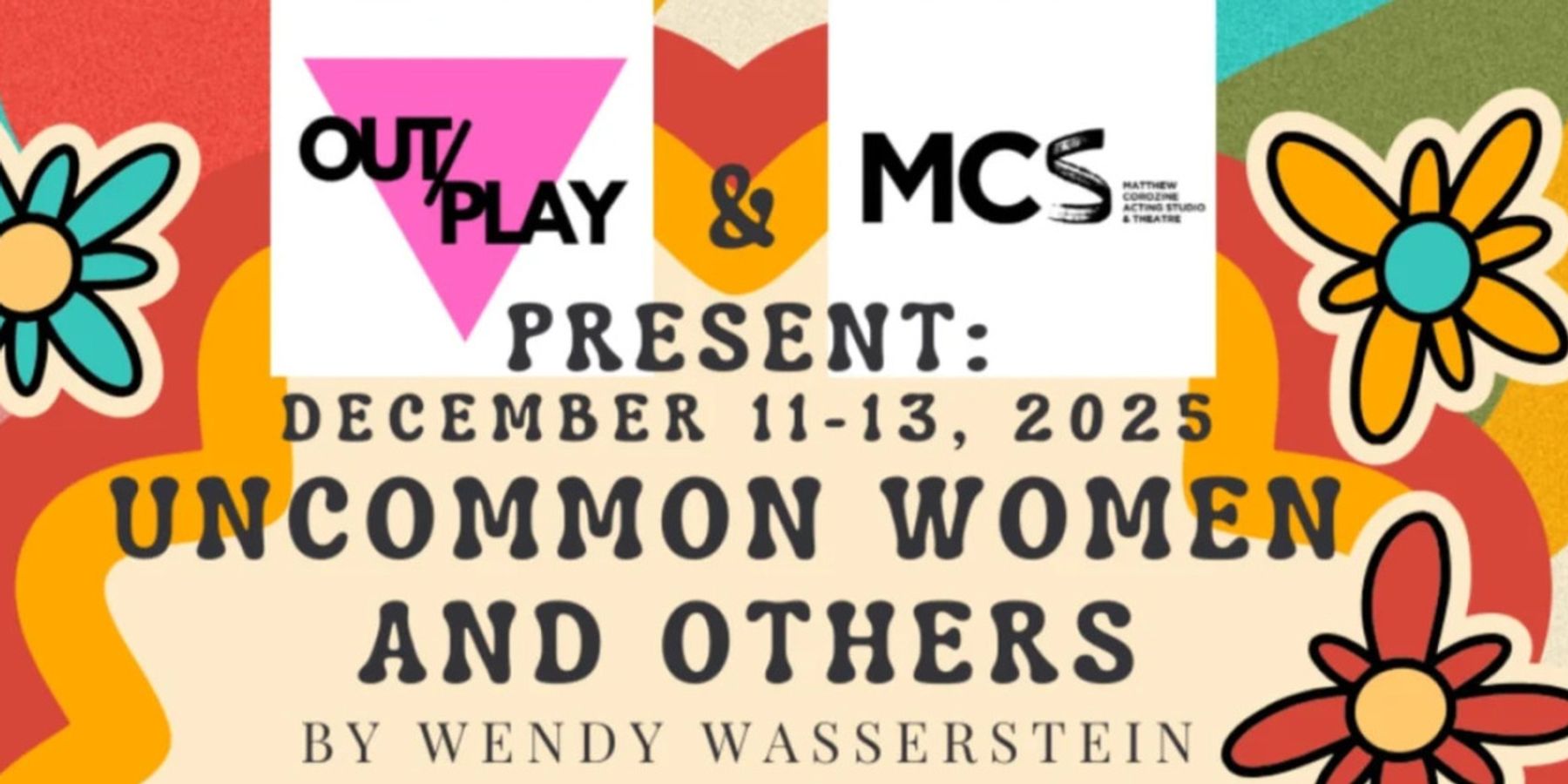 OUT/PLAY Presents UNCOMMON WOMEN AND OTHERS By Wendy Wasserstein, December 11-13