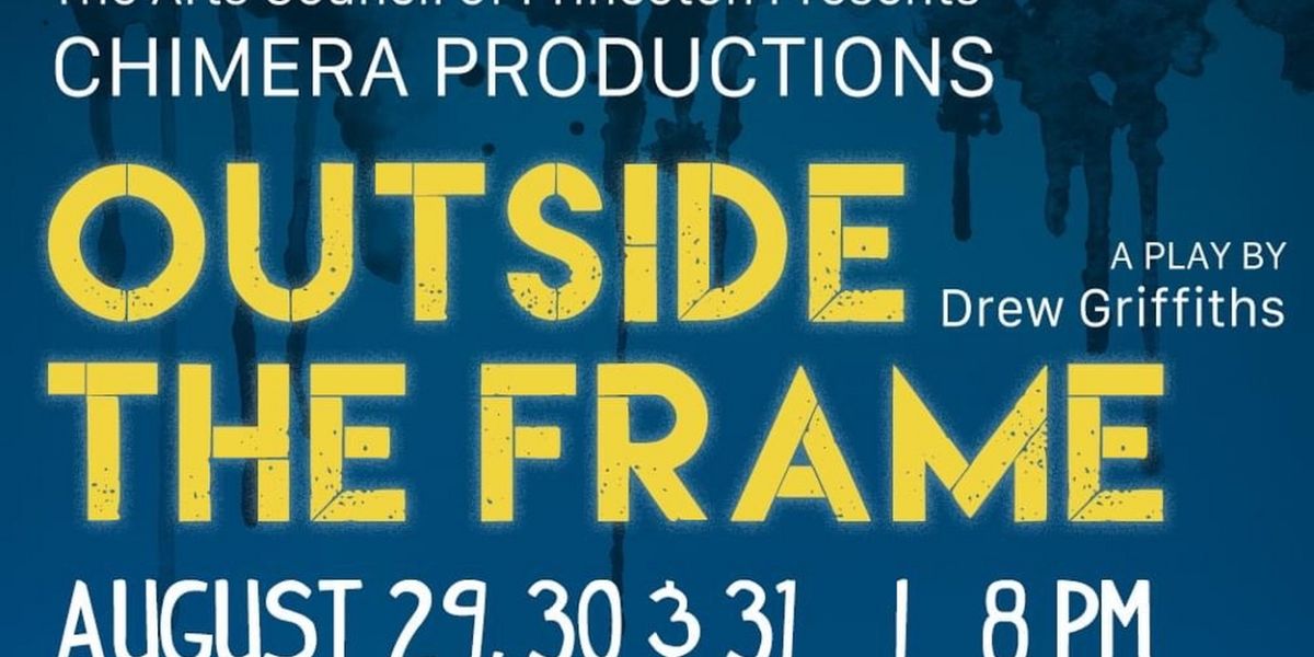 OUTSIDE THE FRAME By Drew Griffiths Will Premiere in Princeton, NJ