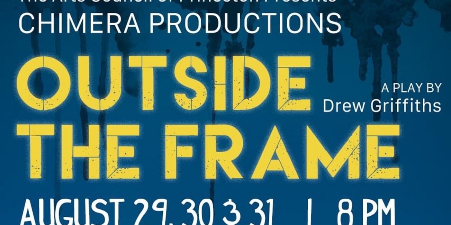 OUTSIDE THE FRAME By Drew Griffiths Will Premiere in Princeton, NJ  Image