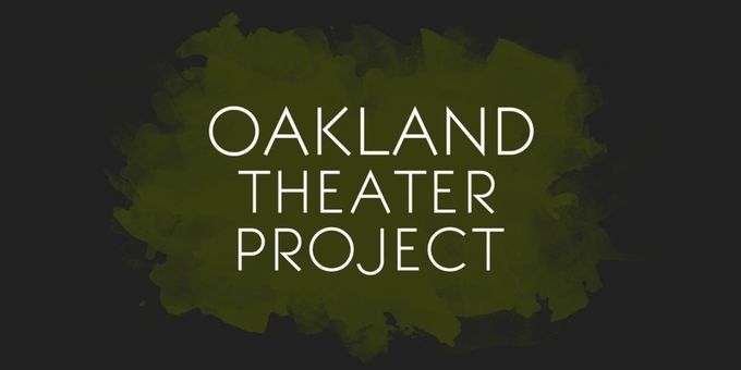 Oakland Theater Project Reveals 2026 Season and New Co-Artistic Director Photos
