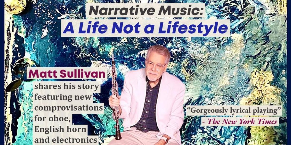 Oboist Matt Sullivan to Present NARRATIVE MUSIC: A LIFE NOT A LIFE STYLE at 9B9