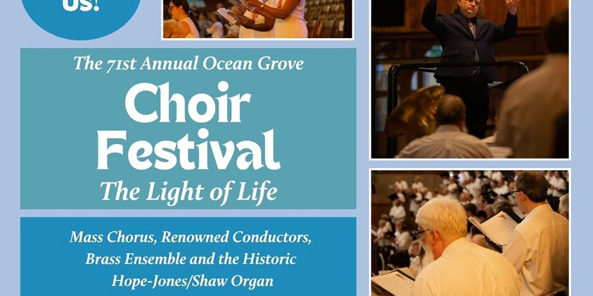 71st Annual Ocean Grove Choir Festival Will Celebrate 'The Light of Life' on July 19
