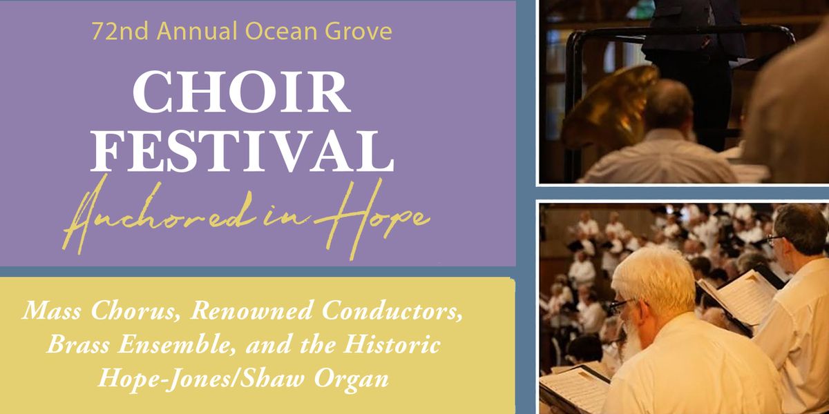 Ocean Grove Camp Meeting Association To Present The 72nd Annual Choir Festival: Anchored In Hope