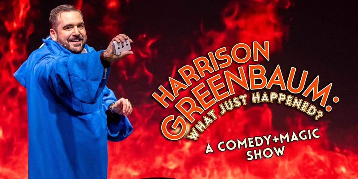 HARRISON GREENBAUM: WHAT JUST HAPPENED? Announces Summer Extension