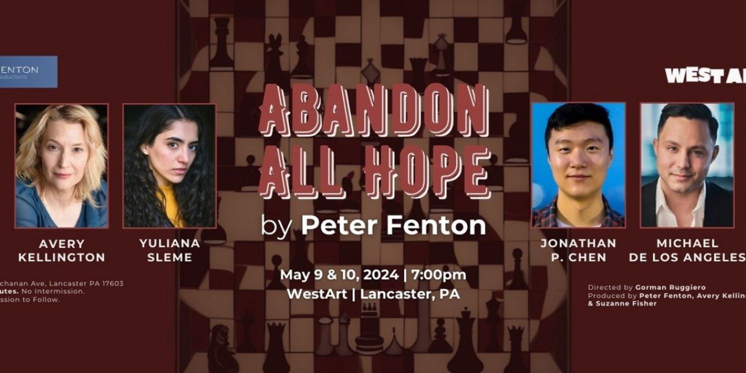 Peter Fenton's ABANDON ALL HOPE To Make Pennsylvania Premiere at WestArt  Image