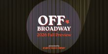 All the Off-Broadway Shows to See in Fall 2026 - A Complete Guide