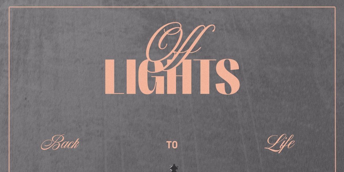 Off Lights Announces New EP 'Back To Life'