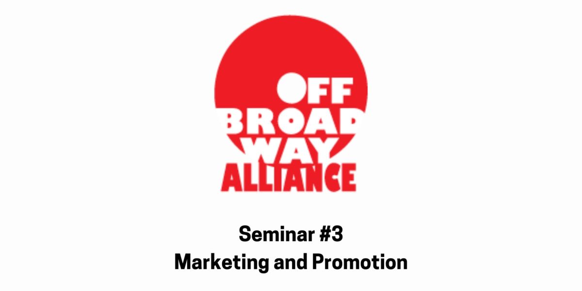 Off-Broadway Alliance Will Host Final Spring Seminar, 'Marketing and Promotion'