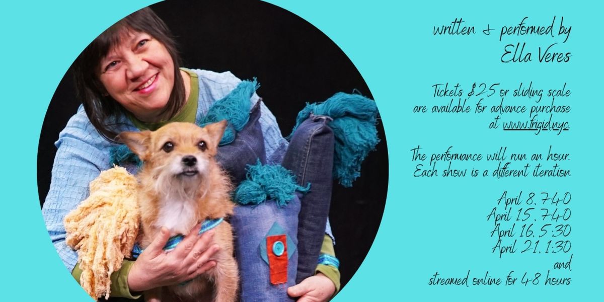 Ella Veres to Present ON CATS AND DOGS AND OTHER FAMILY REVELATIONS at the 14Y Theater