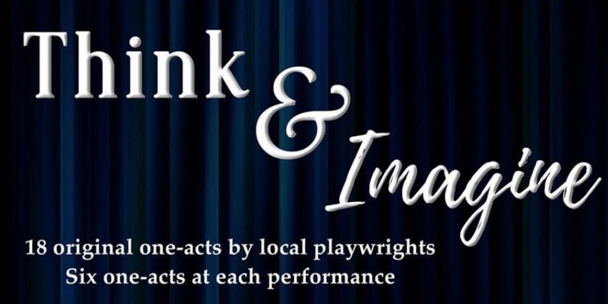 One-Act Theatre Festival Challenges Audiences to THINK AND IMAGINE