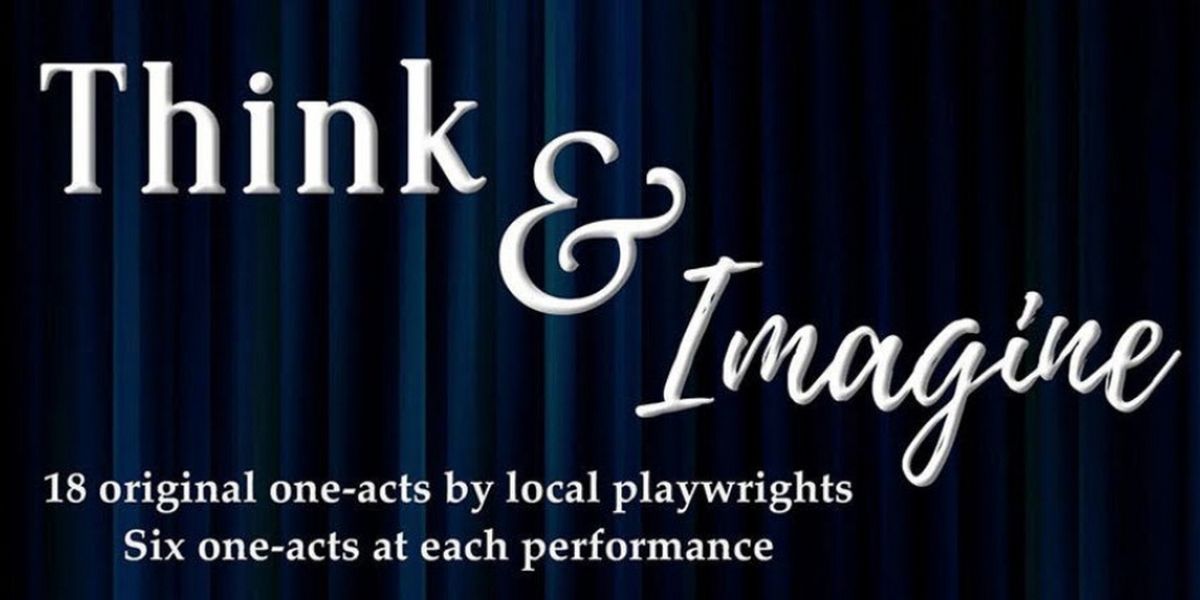One-Act Theatre Festival Challenges Audiences To THINK & IMAGINE