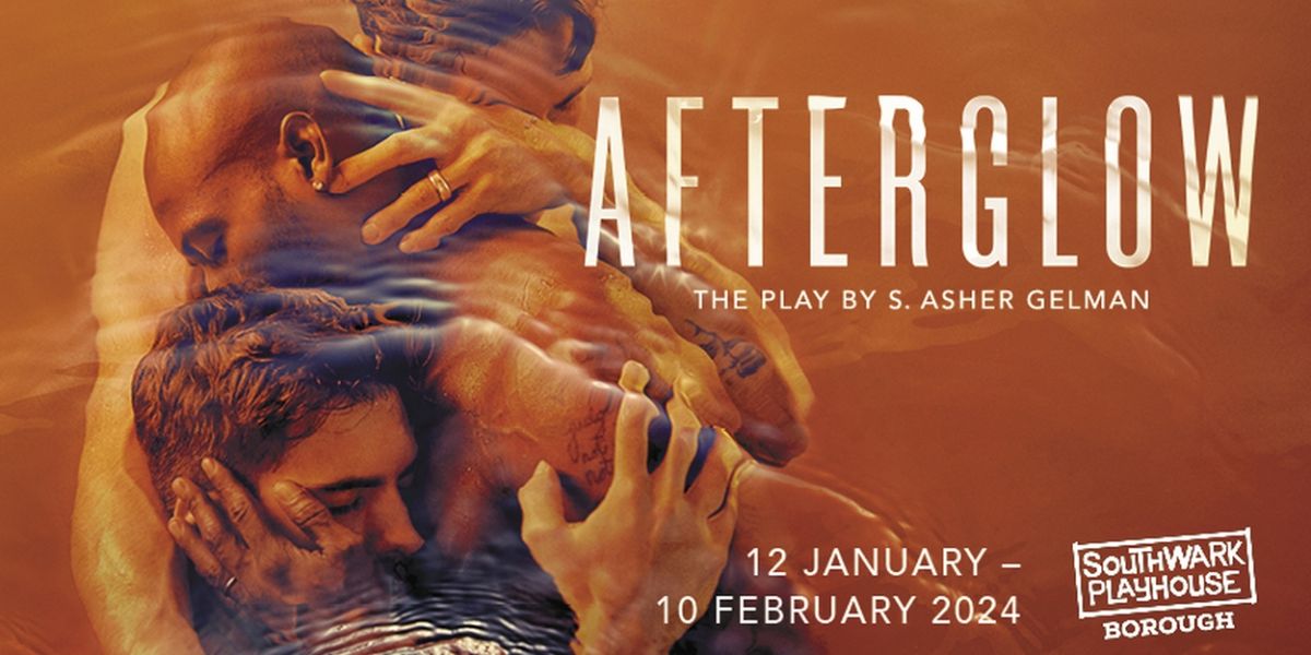 Onsale Now: AFTERGLOW at the Southwark Playhouse